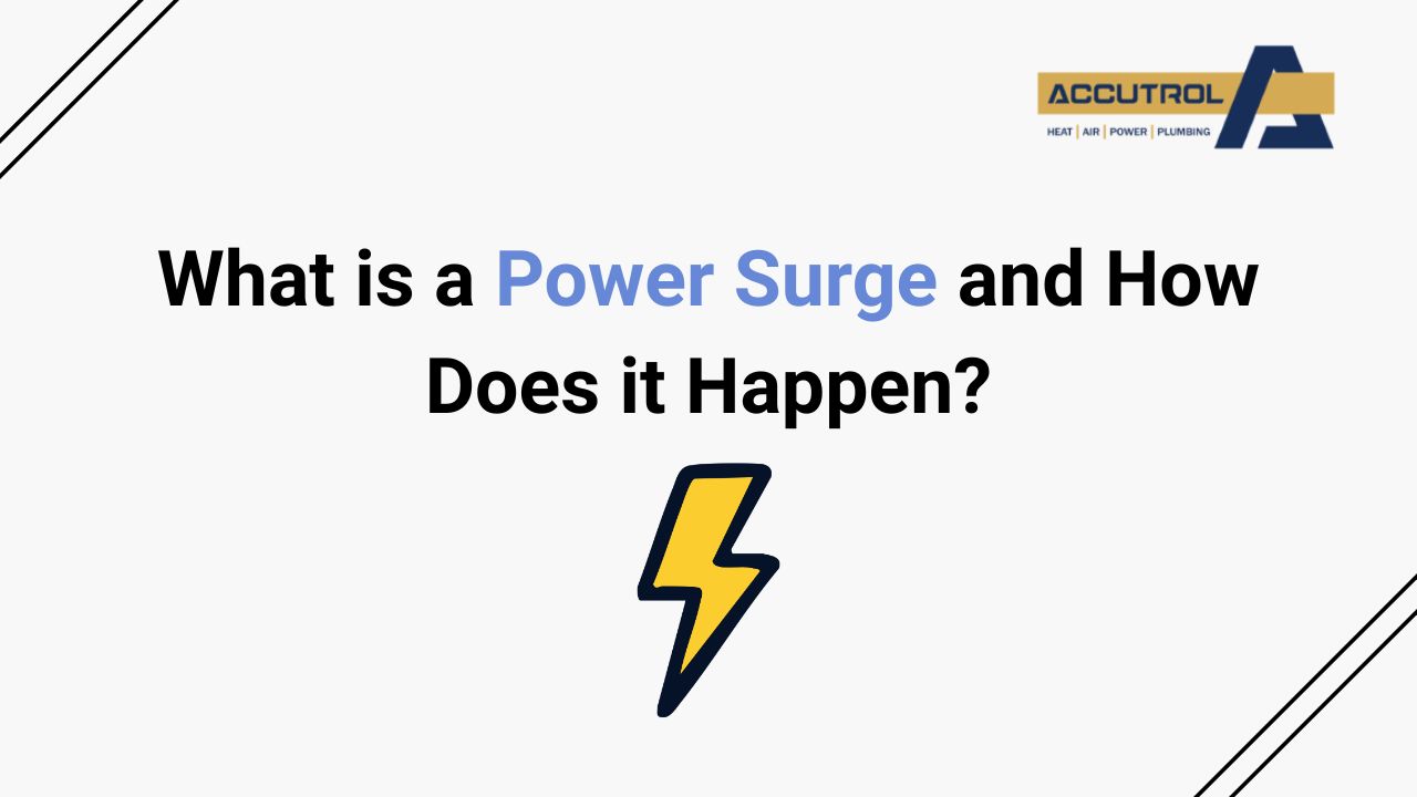 What is a Power Surge and How Does it Happen? - accutrol complete home services