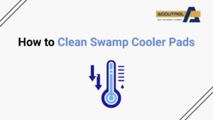 How to Clean Swamp Cooler Pads - accutrol complete home services