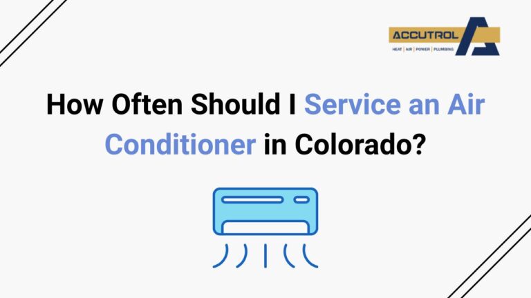 How Often Should I Service an Air Conditioner in Colorado? - accutrol complete home services