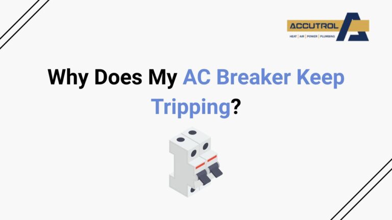 Why Does My AC Breaker Keep Tripping? - accutrol complete home services