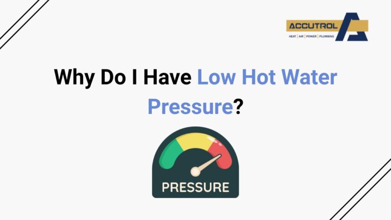 Why Do I Have Low Hot Water Pressure? - accutrol complete home services